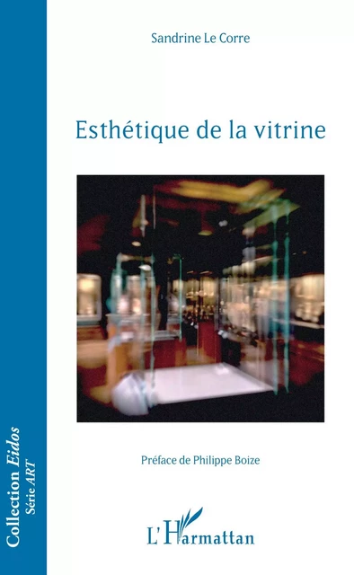 Esthétique de la vitrine - Sandrine Le Corre - Editions L'Harmattan