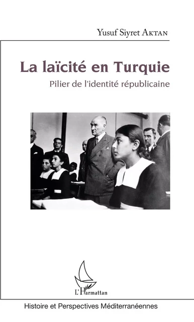 La laïcité en Turquie - Yusuf Siyret Aktan - Editions L'Harmattan