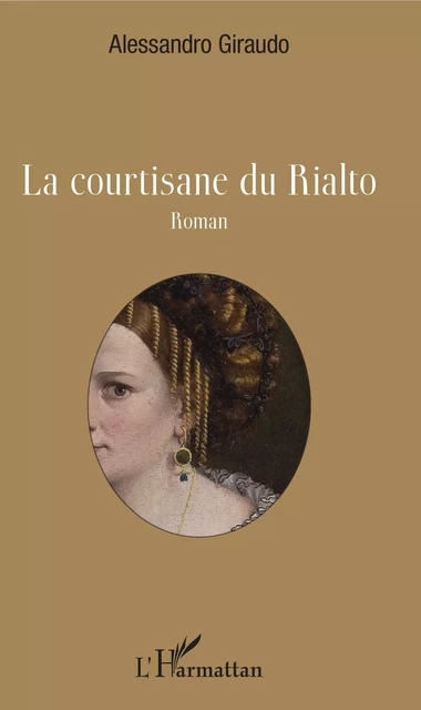 La courtisane du Rialto - Alessandro Giraudo - Editions L'Harmattan