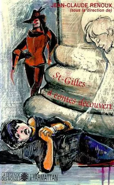 Saint-Gilles à contes découvert - Jean-Claude Renoux - Editions L'Harmattan