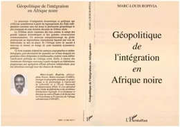 Géopolitique de l'intégration en Afrique Noire