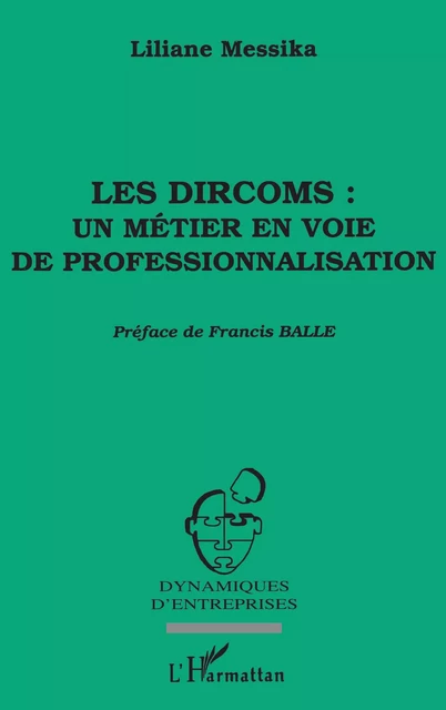 Les dircoms : un métier en voie de professionnalisation - Liliane Messika - Editions L'Harmattan