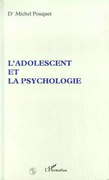 L'ADOLESCENT ET LA PSYCHOLOGIE