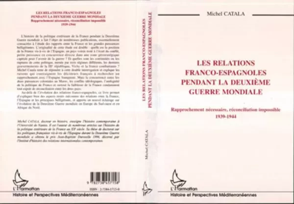 Les relations franco-espagnoles pendant la Deuxième Mondiale - Michel Catala - Editions L'Harmattan