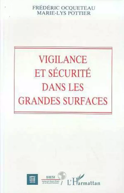 Vigilance et sécurité dans les grandes surfaces - Frédéric Ocqueteau - Editions L'Harmattan