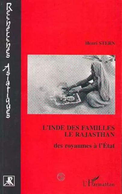 L'Inde des familles le Rajasthan des royaumes à l'Etat - Henri Stern - Editions L'Harmattan