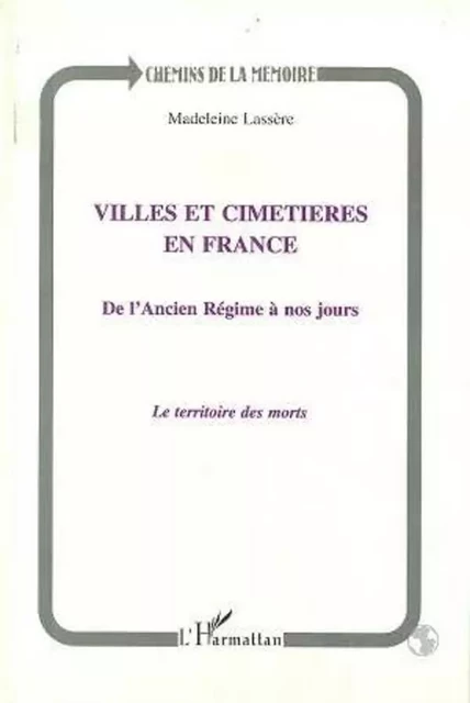 Villes et cimetières en France - Madeleine Rudigoz Lassère - Editions L'Harmattan