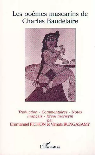 Les poèmes mascarins de Charles Beaudelaire - Emmanuel, Jean-François, Daniel, Charles Richon - Editions L'Harmattan