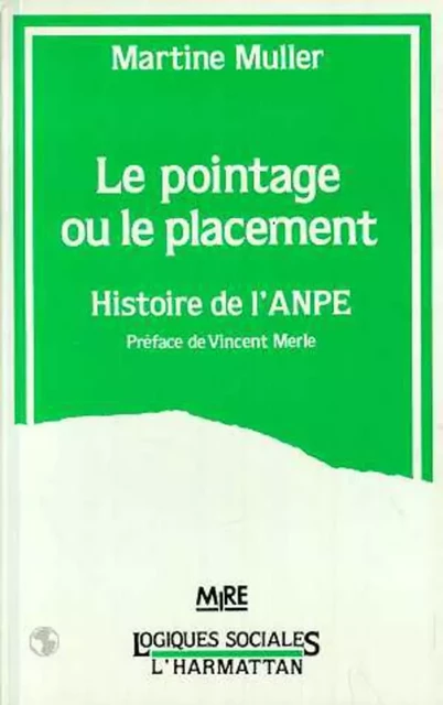 Le pointage ou le placement - Histoire de l'ANPE - Martine Muller - Editions L'Harmattan