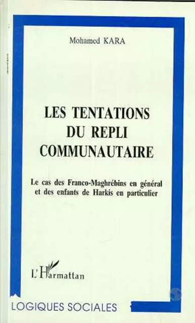 LES TENTATIONS DU REPLI COMMUNAUTAIRE - Mohamed Kara - Editions L'Harmattan