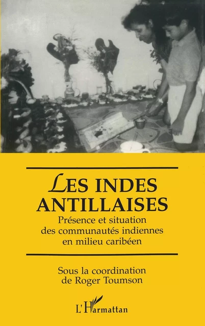 Les Indes antillaises - Roger Toumson - Editions L'Harmattan