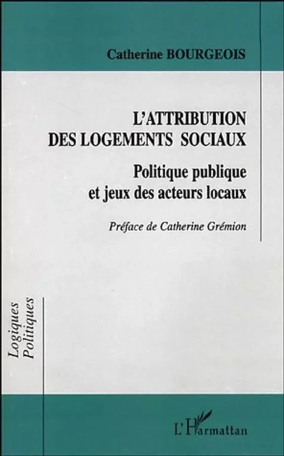 L'attribution des logements sociaux - Catherine Bourgeois - Editions L'Harmattan