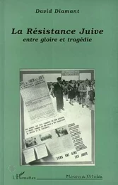 La résistance juive : entre gloire et tragédie