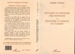 Education et scepticisme chez Montaigne ou pédantisme et exercice du jugement