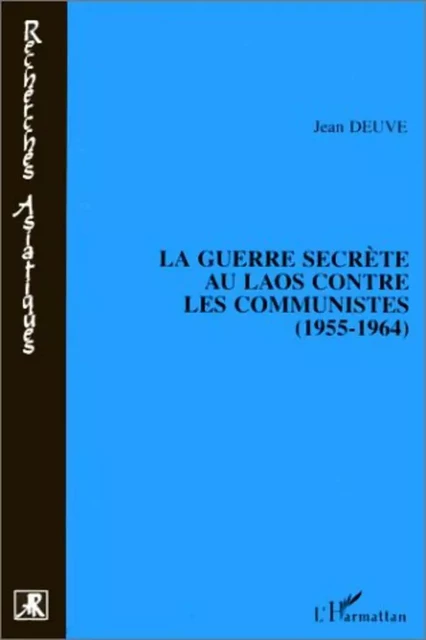 La guerre secrète au Laos contre les communistes (1955-1964 - Sophie Bessis - Editions L'Harmattan