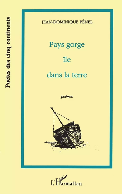 Pays Gorge île dans la terre - Jean-Dominique Pénel - Editions L'Harmattan