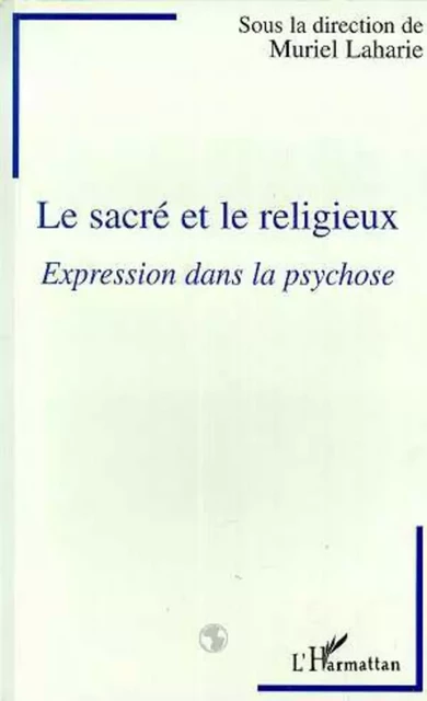 Le sacré et le religieux - Muriel Laharie - Editions L'Harmattan