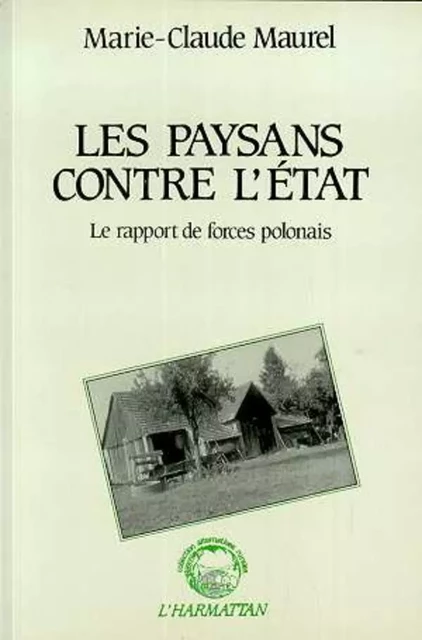 Les paysans contre l'Etat - Marie-Claude Maurel - Editions L'Harmattan