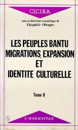 Les peuples Bantu : migrations, expansion et identité culturelle