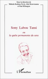 Sony Labou Tansi ou La quête permanente du sens