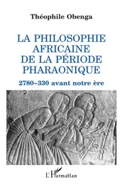 La philosophie africaine de la période pharaonique