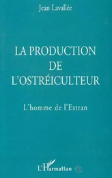 La production de l'ostréiculteur