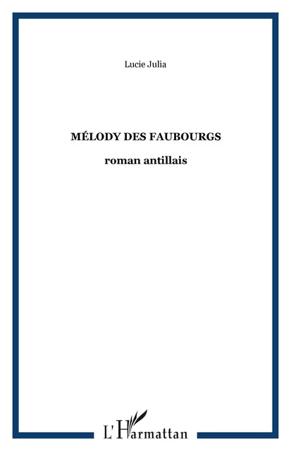 Mélody des faubourgs - Lucie Julia - Editions L'Harmattan