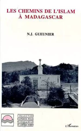 Les chemins de l'islam à Madagascar -  - Editions L'Harmattan