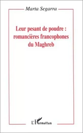 Leur pesant de poudre: romancières francophones du Maghreb