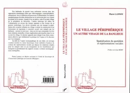 Le village périphérique, un autre visage de la banlieue