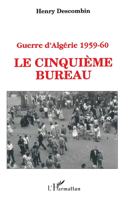 Guerre d'Algérie 1959-1960 - Henry Descombin - Editions L'Harmattan