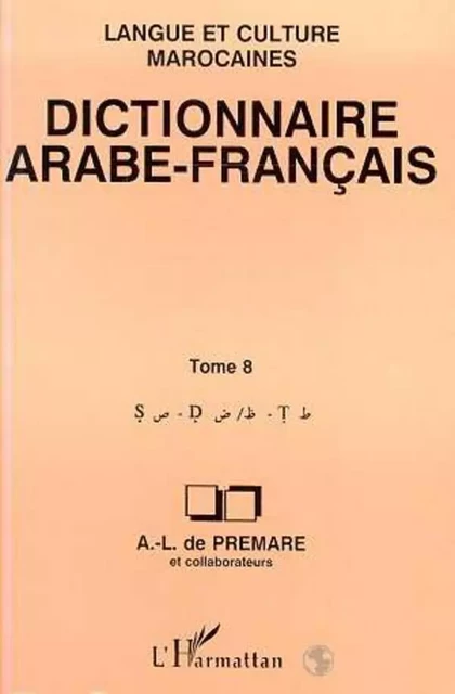 Dictionnaire Arabe-Français - Alfred-Louis de Prémare - Editions L'Harmattan