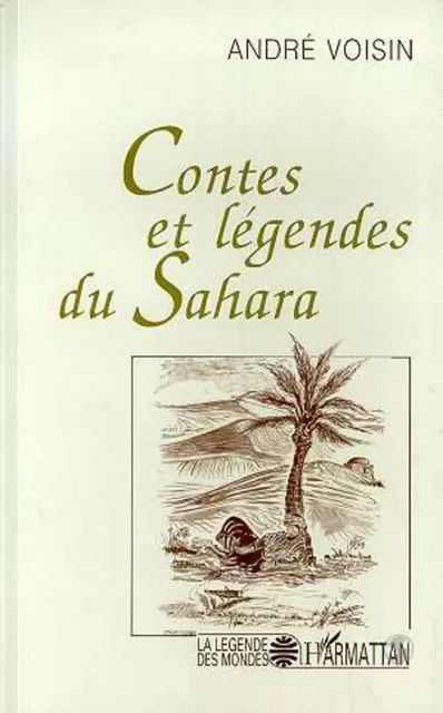 Contes et légendes du Sahara - André Voisin - Editions L'Harmattan