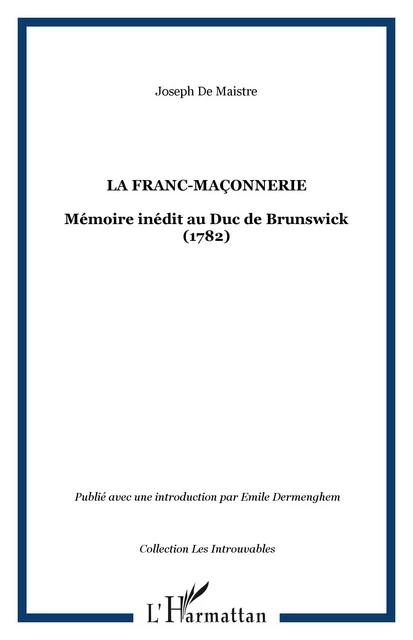 La franc-maçonnerie - Joseph de Maistre - Editions L'Harmattan