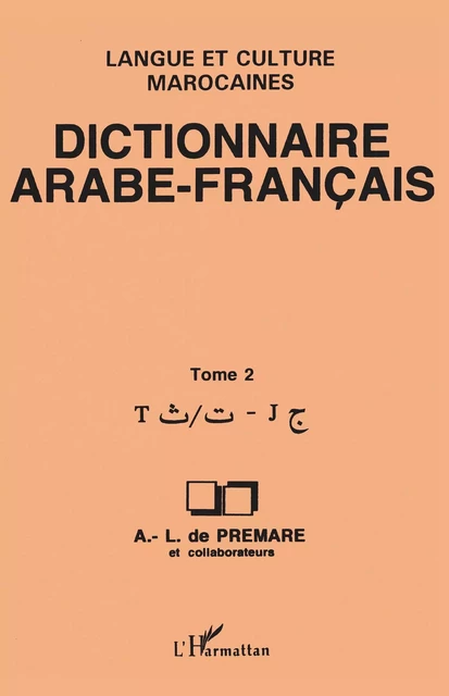 Dictionnaire Arabe-Français - Alfred-Louis de Prémare - Editions L'Harmattan