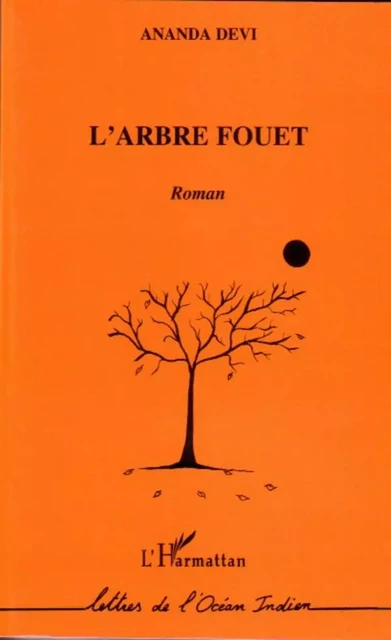 L'arbre fouet - Ananda Devi - Editions L'Harmattan