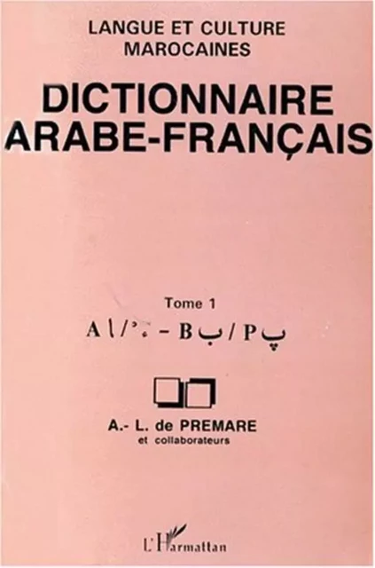 Dictionnaire arabe-français - Alfred-Louis de Prémare - Editions L'Harmattan