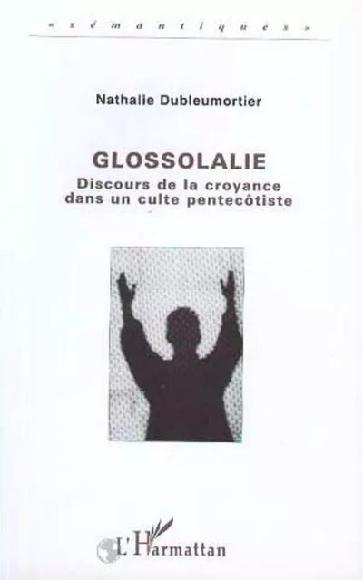 GLOSSOLALIE - Nathalie Dubleumortier - Editions L'Harmattan