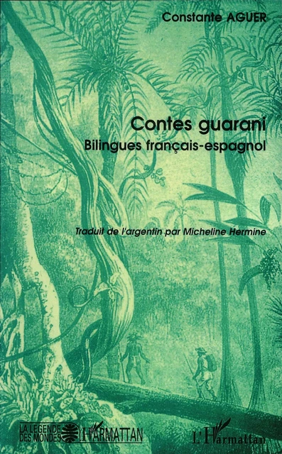 Contes guarani - Constance Aguer - Editions L'Harmattan