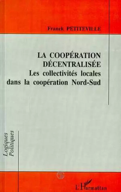 La coopération décentralisée - Franck Petiteville - Editions L'Harmattan