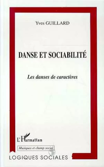 DANSE ET SOCIABILITE - Yves Guillard - Editions L'Harmattan