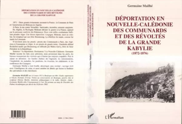 Déportation en Nouvelle-Calédonie des communards et des révoltés de la Grande Kabylie (1872-1876) - Germaine Mailhé - Editions L'Harmattan