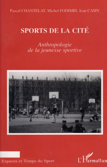 SPORTS DE LA CITÉ - Pascal Chantelat, Michel Fodimbi, Jean Camy - Editions L'Harmattan