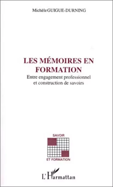 Les mémoires en formation - Michèle Guigue-Durning - Editions L'Harmattan