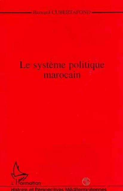 Le système politique marocain - Bernard Cubertafond - Editions L'Harmattan