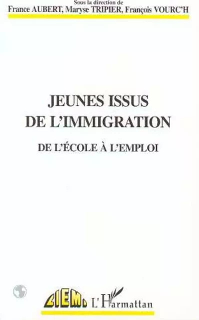 Jeunes issus de l'immigration - France Aubert - Editions L'Harmattan