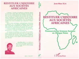 Restituer l'histoire aux sociétés africaines