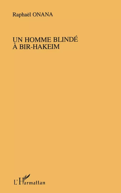 Un homme blindé à Bir-Hakeim - Raphaël Onana - Editions L'Harmattan