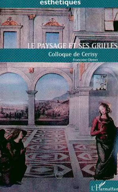 Les paysage et ses grilles - Françoise Chenet - Editions L'Harmattan