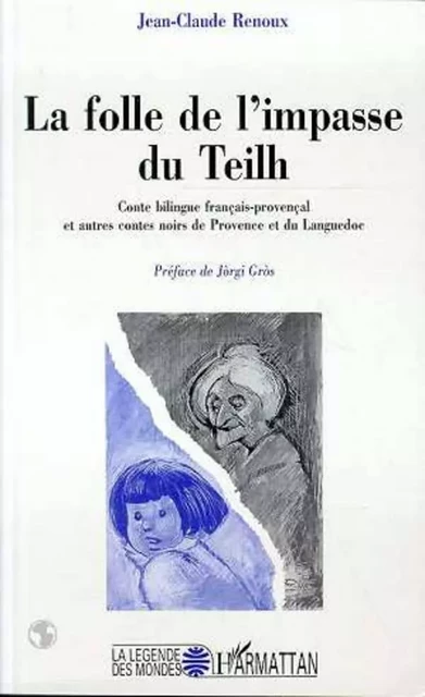 La folle de l'impasse du Teilh - Jean-Claude Renoux - Editions L'Harmattan